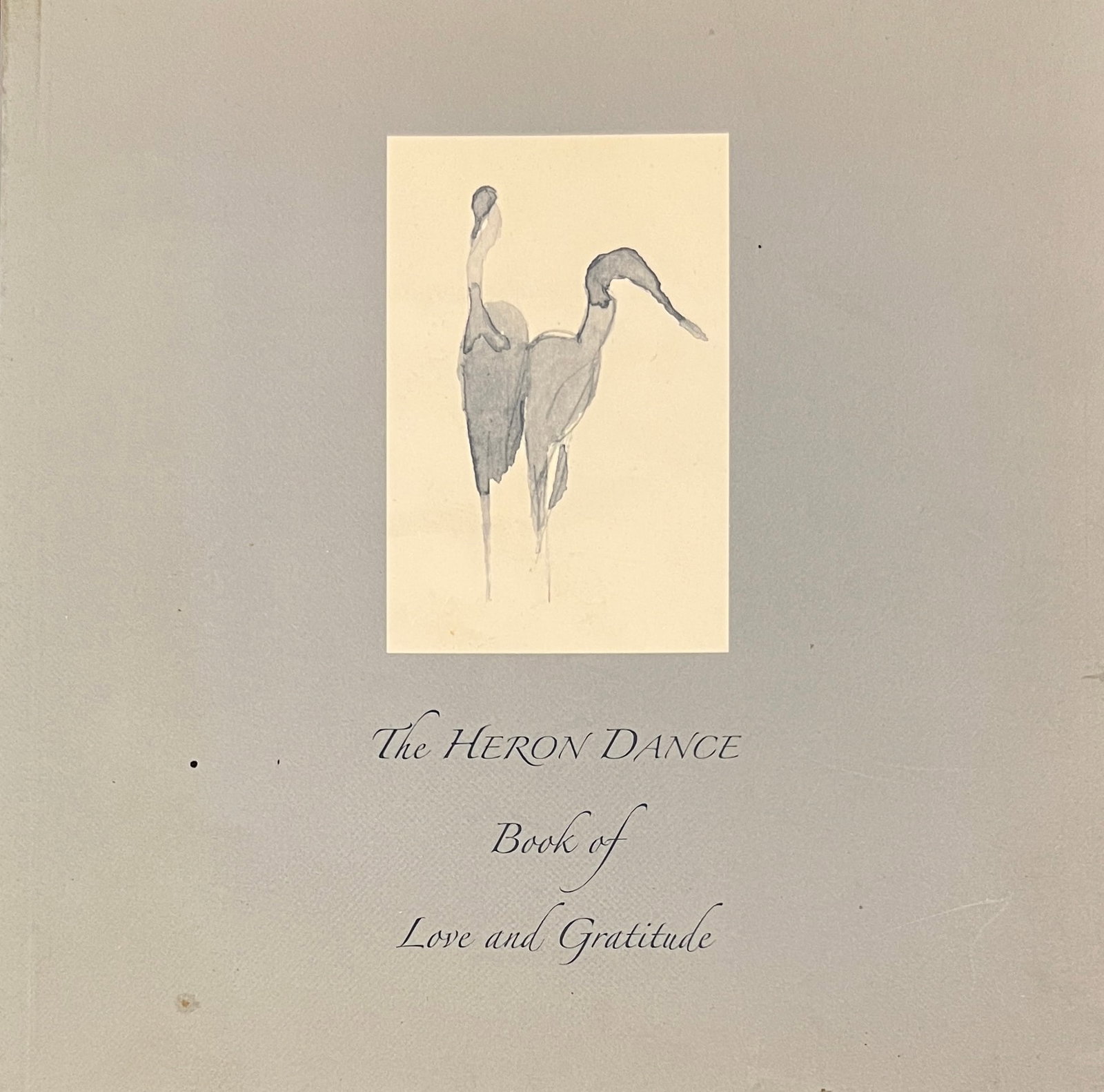The Heron Dance Book of Love and Gratitude by Ann 0' Shaughnessy (1 of 4)