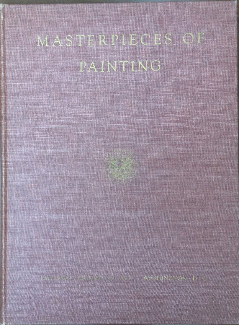 Masterpieces of Painting - National Gallery of Art,: Masterpieces of Painting – National Gallery of Art, Washington D. C. By Huntington Cairns and John Walker – 2nd Edition 1945 Hard back 182 pages Excellent condition, aside slight rub edge top/bott