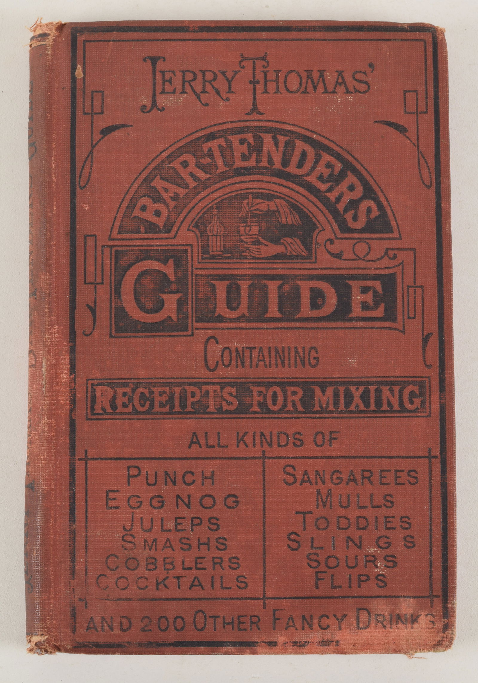 [Cocktails] Jerry Thomas' Bartender's Guide. 1876. Containing receipts for mixing all kinds of (1 of 6)