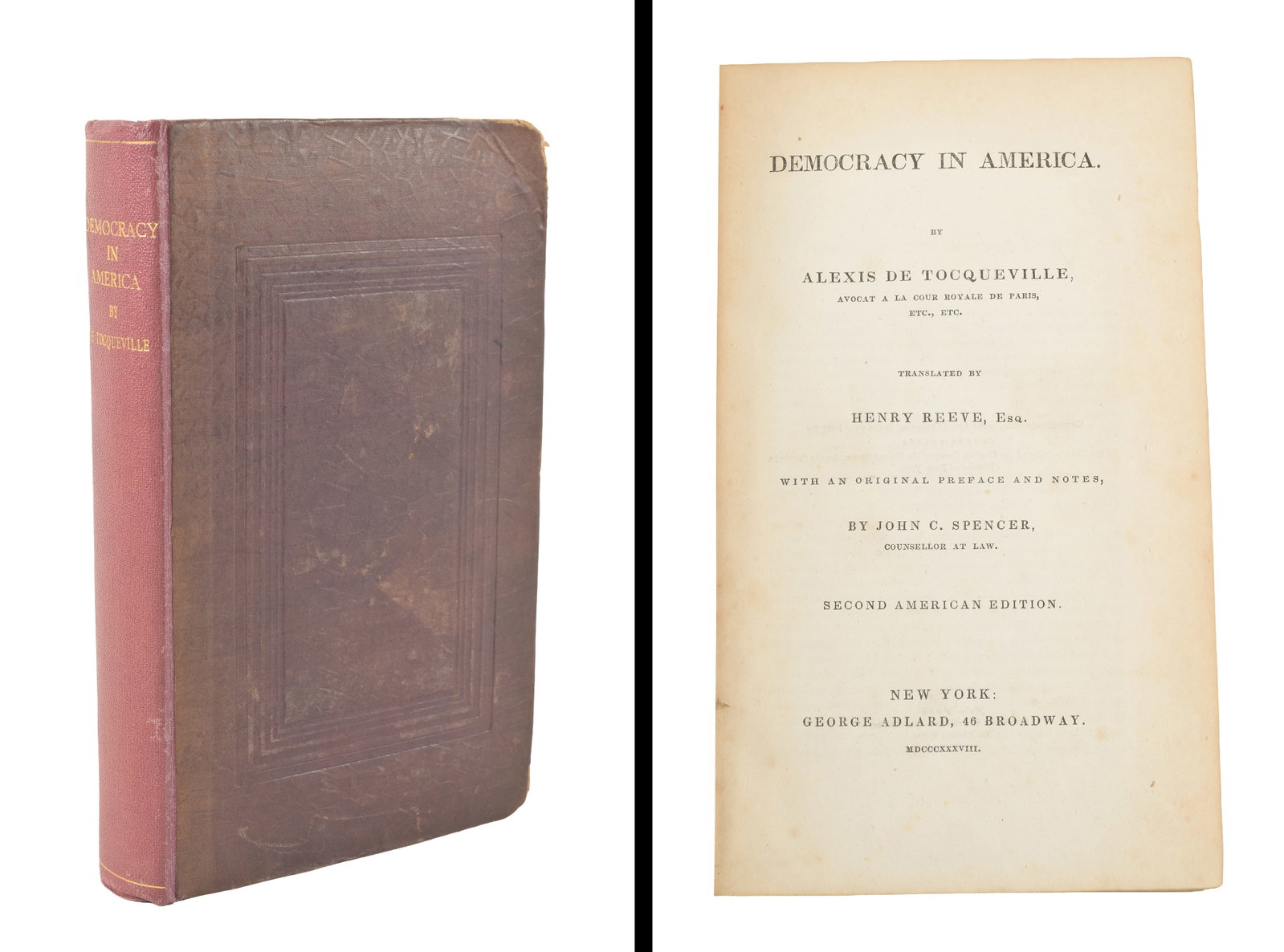 Democracy in America by Alexis de Tocqueville. Second American edition. New York: George Adlard, (1 of 4)