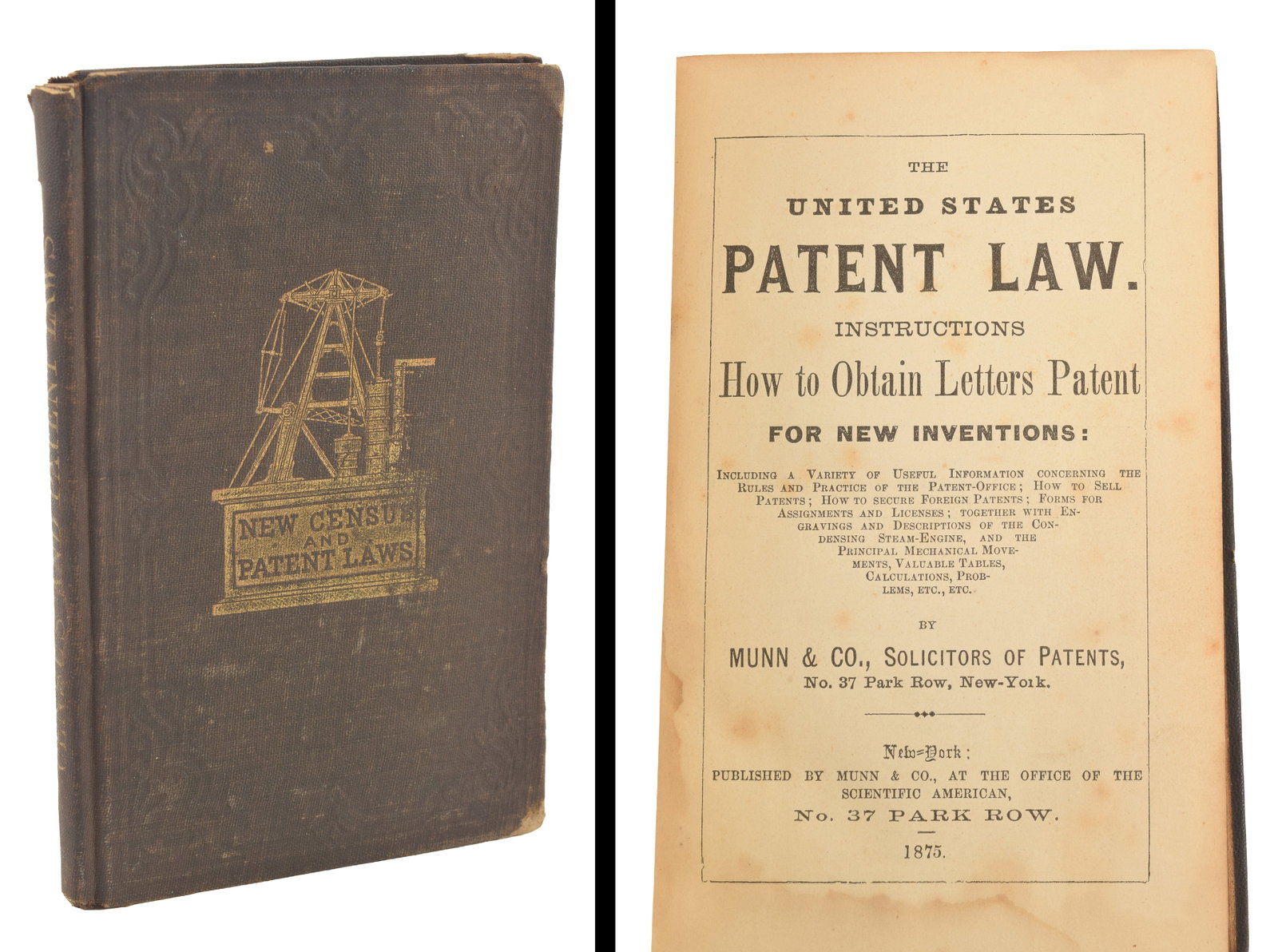 United States Patent Law: Instructions on How to Obtain Letters Patent for New Inventions. New York:: United States Patent Law: Instructions on How to Obtain Letters Patent for New Inventions. New York: Munn & Co., 1875. Gilt oil rig decoration on cover. 6 1/8 x 4in. From the library of Supreme Court 