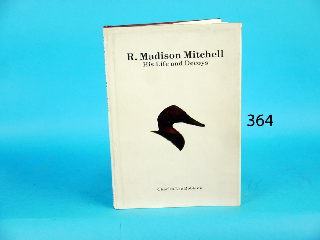 “R. MADISON MITCHELL, HIS LIFE AND DECOYS" by Charles (1 of 1)