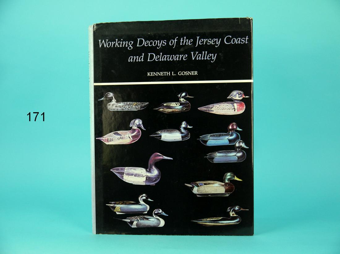 "WORKING DECOYS OF THE JERSEY COAST AND DELAWARE VALLEY, " K. GOSNER: "WORKING DECOYS OF THE JERSEY COAST AND DELAWARE VALLEY" by Kenneth L. Gosner. Very good condition. Dust jacket in very good condition with one very small tear to back top corner. 100-150