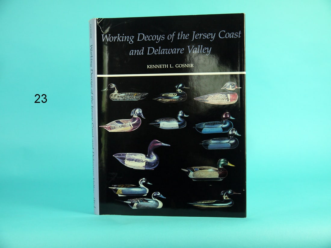 WORKING DECOYS OF THE JERSEY COAST AND DELAWARE VALLEY: "WORKING DECOYS OF THE JERSEY COAST AND DELAWARE VALLEY" by Kenneth L. Gosner. Very good overall condition. One-inch tear to top front of dust jacket. 50-75