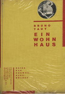 Bruno Taut, Ein Wohnhaus, 1927: Bruno Taut, Ein Wohnhaus, 1927, Bruno Taut, Ein Wohnhaus. Erschienen in the series. of the Kosmos Haus-Buecher, Stuttgart 1927, 6. edition. Linen-bound.,