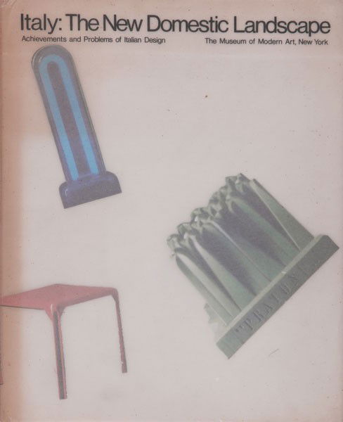 Emilio Ambasz. Italy: The new domestic landscape.: Emilio Ambasz. Italy: The new domestic landscape. Achievements and Problems of Italian Design 1972, The Museum of Modern Art, New York in cooperation with Centro Di, Florence, 1972. Hardcover. 432 pag