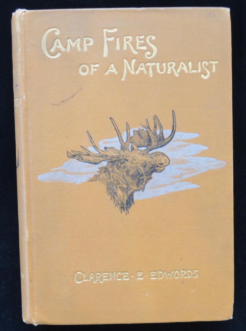 1st Edition Campfires Of A Naturalist Edwards 1901: Campfires Of A Naturalist by Clarence E. Edwards 1901Slight age and wear, in good condition. Pencil inscription visible, please see all photos.