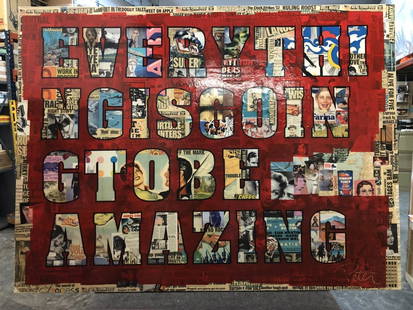 PETER TUNNEY Everything is Going to be Amazing: PETER TUNNEY Everything is Going to be Amazing ORIGINAL Piece by: Peter Tunney, Acrylic Paint Over Extensive Collage of Mixed Media on Canvas, Signed by the Artist at the lower right in Scraffito. Dat