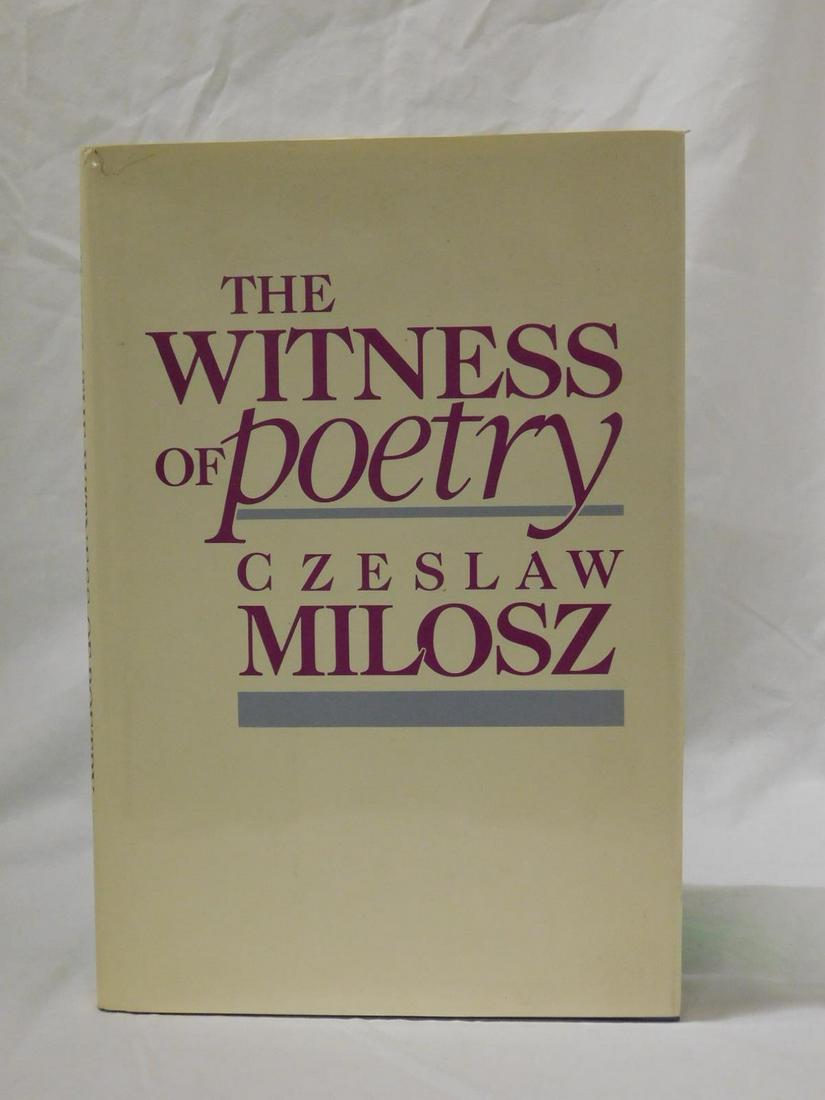 Milosz Czeslaw Witness of Poetry Signed: Milosz, Czeslaw, The Witness of Poetry, Harvard University Press, Cambridge, 1983. 2nd printing, signed by the Nobel Laureate poet on the ffep.