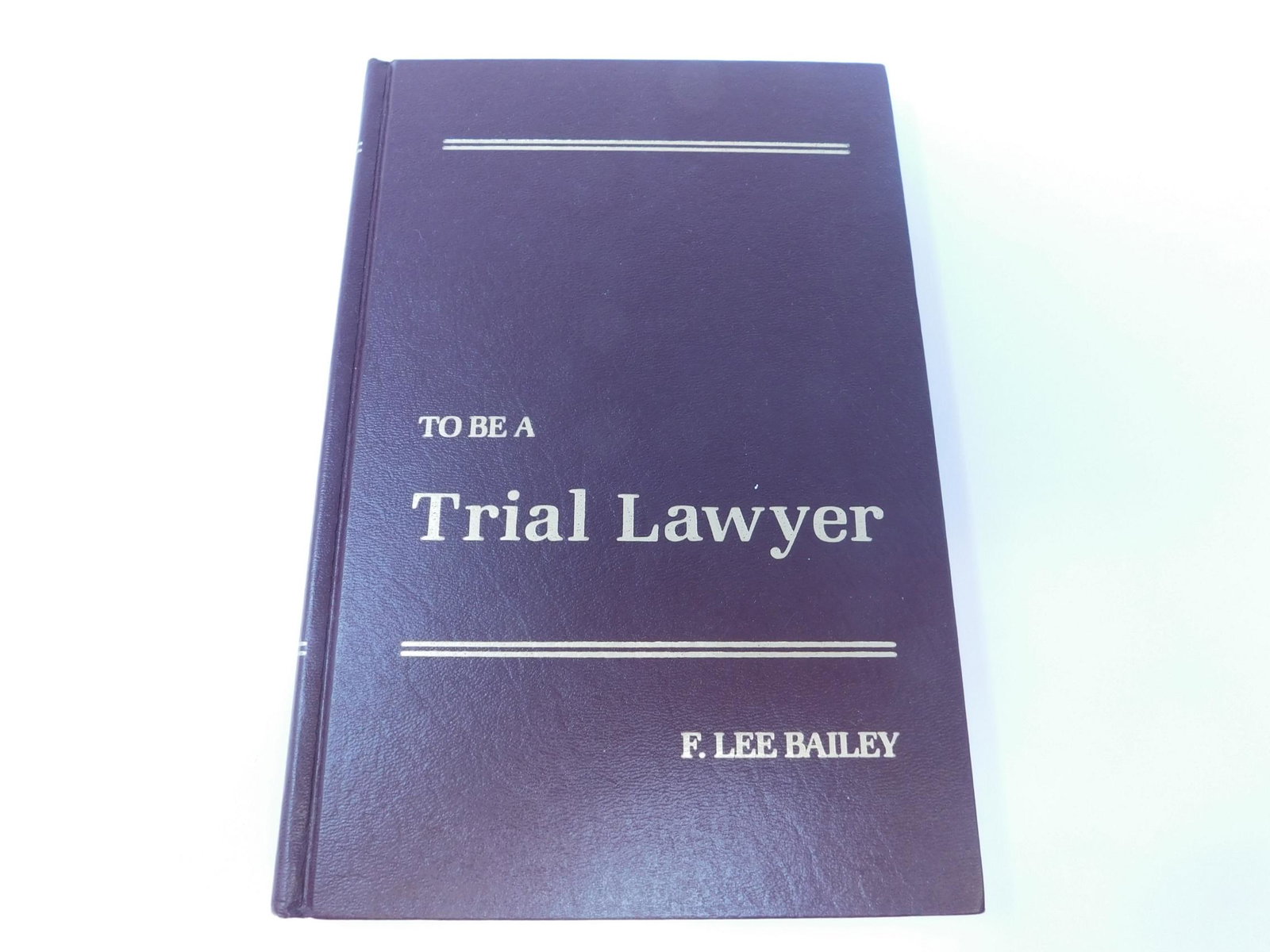 Bailey F Lee To Be A Trial Lawyer Signed (1 of 4)