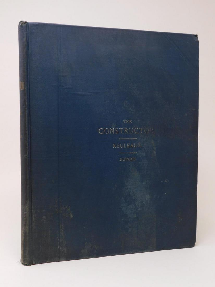 Franz Reuleaux The Constructor 1909: One volume: Reuleaux, F, (Suplee, Henry Harrison, trans), The Constructor A Hand-Book of Machine Design, Cassier Magazine, New York, 1909. CONDITION: Wear and staining to black cloth, corners worn. Bi