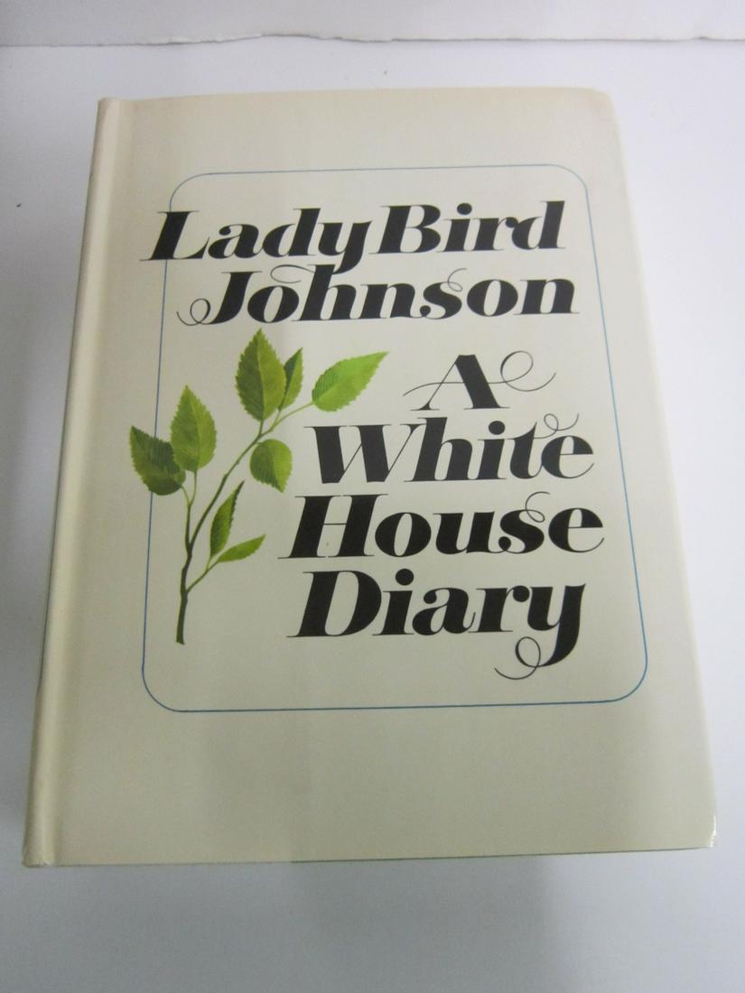Johnson Lady Bird A White House Diary Signed: Johnson, Claudia Alta "Lady Bird", A White House Diary, Holt Rinehart and Winston, New York, 1970. Second printing, signed by the First Lady, inscribed to collector William Nezowy, dated 1975. Conditi