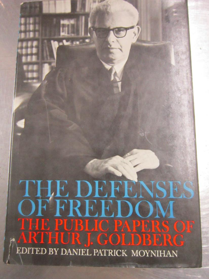 Goldberg Arthur Defenses of Freedom Signed: Goldberg, Arthur J, The Defenses of Freedom, Harper & Row, New York, 1966. First edition. Signed by the Supreme Court justice and inscribed to collector William Nezowy on the half-title. Also signed b