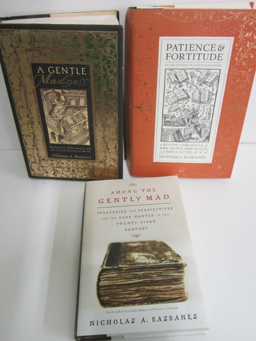 Basbanes Nicholas Books Signed: Basbanes, Nicholas, A Gentle Madness, Henry Holt, New York, 1995; Patience & Fortitude, Henry Holt, 2001. Both first printings, both signed by the author on the title pages; good copies of these class
