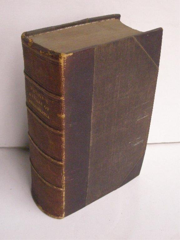 (1830 First ed.) Watson's Annals: Watson, John F. Annals of Philadelphia... . Philadelphia: 1830 1st Ed., Thick 8vo: 3/4 leather, gilt title, raised bands. 740+ pages with 78 page addendum & ads