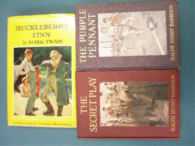 Norman Rockwell Illustrated Novels: Barbour, Ralph Henry. "The Purple Pennant", New York, 1916; & "The Secret Play", New York, 1915, together with: Twain, "Huckleberry Finn", New York, 1940 [each with illustrations by Norman Rockwell].