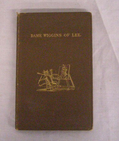1885 Dame Wiggins of Lee Children's Book: Dame Wiggins of Lee, and Her Seven Wonderful Cats: A Humorous Tale Written Principally by A Lady of Ninety, edited, With additional verses, by John Ruskin, LL.D., twenty-two woodcut illustrations by K