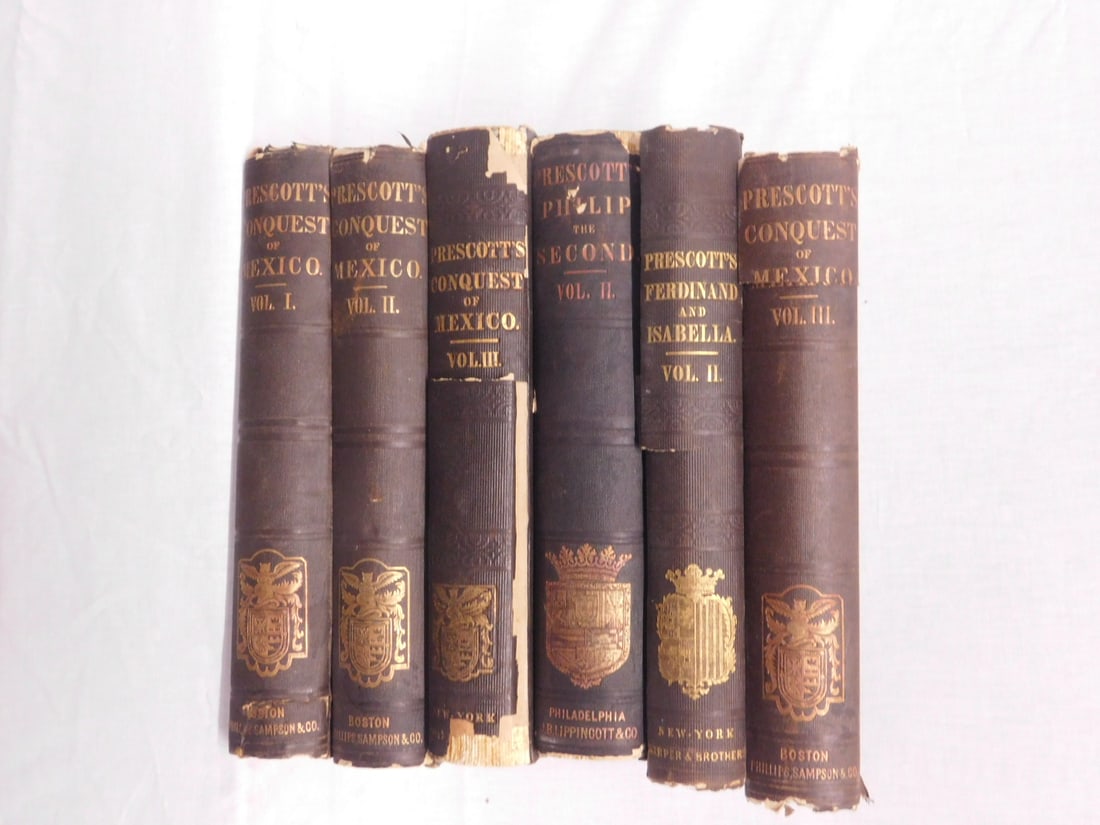 6 Wm H. Prescott - Historical Volumes: Six Wm H. Prescott - Historical Volumes, includes: "History of the Conquest of Mexico", Vol.I, II ;and two IIl only, 8th edition, Harper & Brothers 1843; and History of the Reign of Philip the Second,