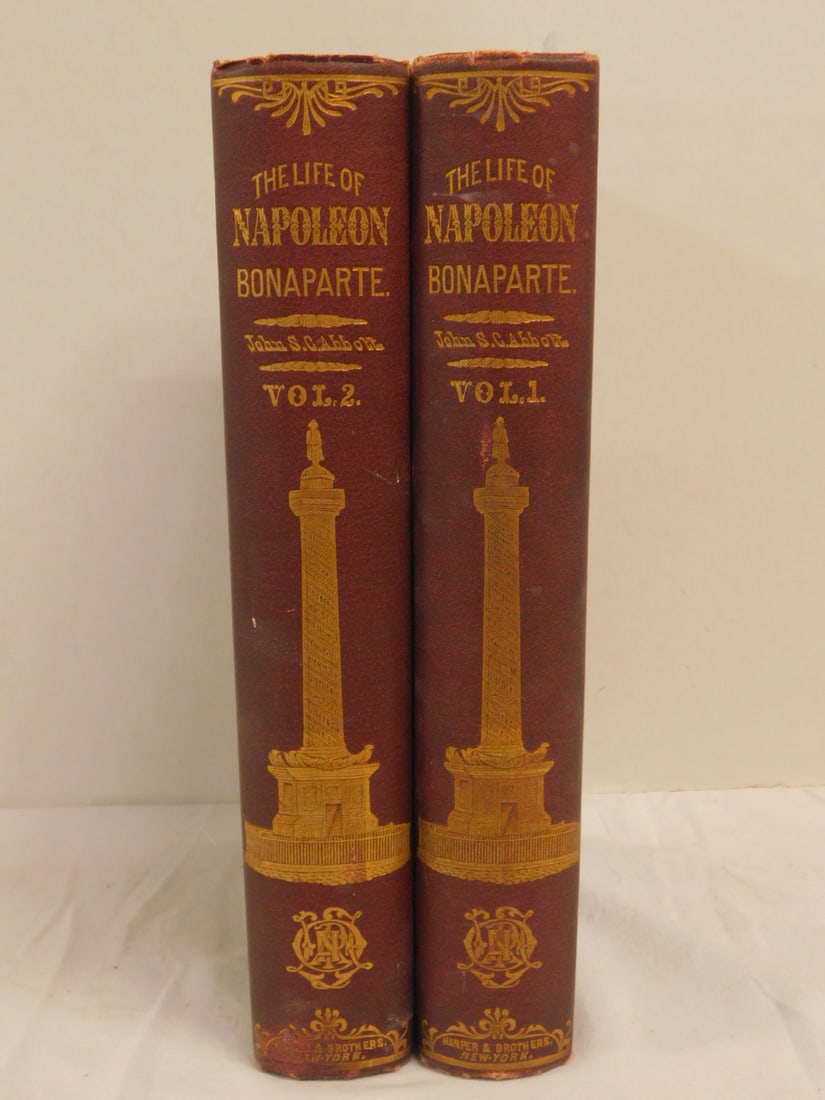 The History of Napoleon Bonaparte: The History of Napoleon Bonaparte, in two volumes by John S.C.Abbott, Harper & Brothers, 1855, © 1883 by Susan Abbott Mead, both volumes with brown boards and gold illustrations and lettering on fron