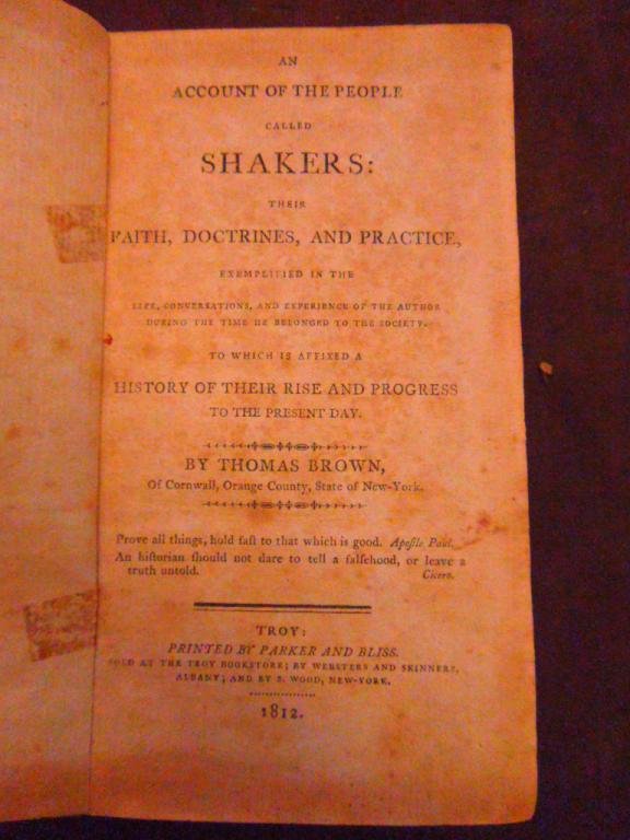 Early Shaker Descriptive Histories: 1812;1823: [2 titles] Thomas Brown. An Account of the People Called Shakers: Their Faith, Doctrines, and Practice, ... . Troy [NY] Parker and Bliss, 1812; together with: A Summary View of the Millennial Church, 