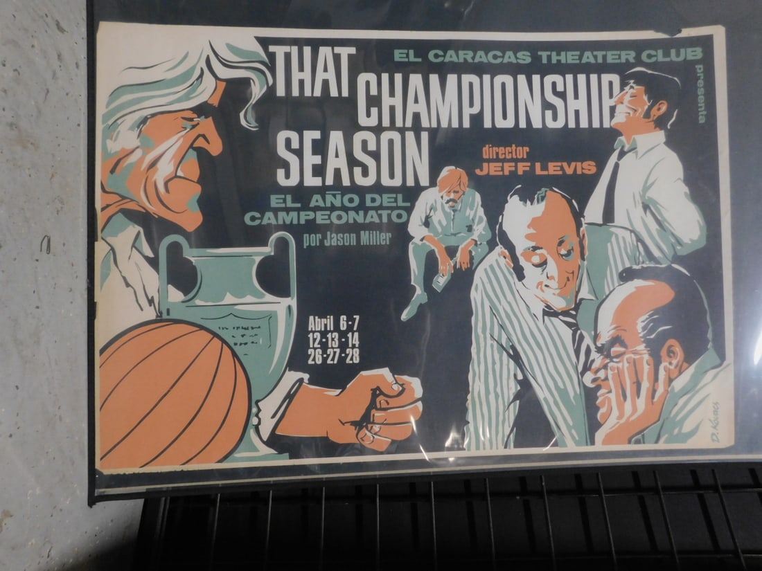 Vintage El Caracas Theatre Club Poster: Vintage El Caracas Theatre Club Poster, presenta "That Championship Season, director Jeff Lewis, artist D. Kovacs, loose, 37 1/2" x 25 1/2", in a cardboard backed plastic sleeve, no fold lines. CONDIT
