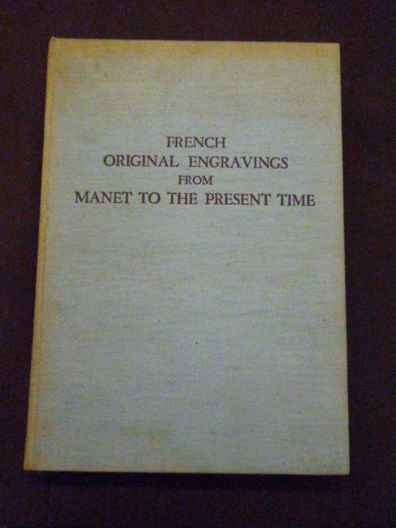 1939 French Original Engravings Book: French Original Engravings from Manet to the Present Time book by Claude Roger-Marx ,1939 The Hyperion Press, 16 color engravings, 112 black & white engravings. Condition: Covers have minor wear, page