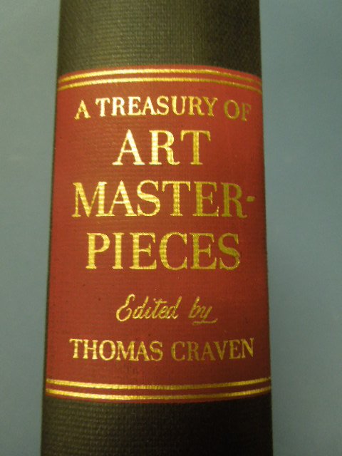 A Treasury of Art Masterpieces by Thomas Craven 1939: A Treasury of Art Masterpieces From the Renaissance to the Present Day. Edoited by Thomas Craven 1939 First Printing by Simon & Schuster. Condition: some very minor staining, some wear on cover.