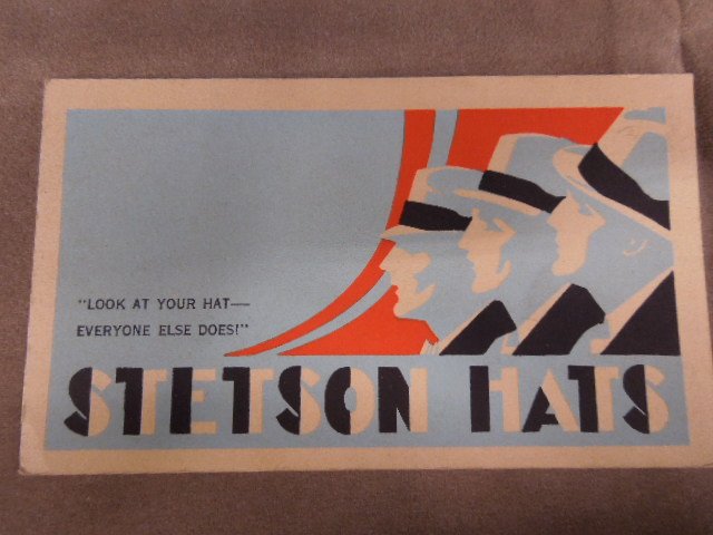 Stetson Hat Adv. Blotter: Stetson hat advertising blotter, "Look at your hat - everyone else does!", 3 3/8" x 5 3/4" Condition; some ink blotting on back otherwise minor wear especially on edges and corners