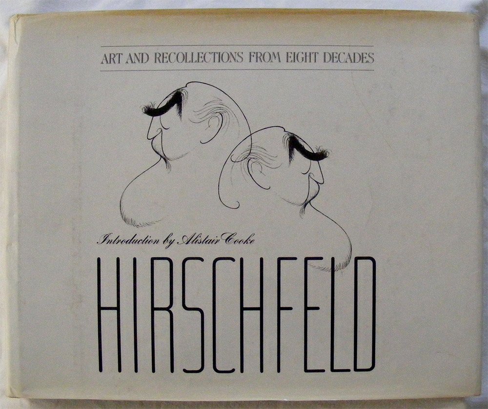 HIRSCHFELD BOOK Art and Recollections from Eight Decade: One hardcover book with dust jacket. The title is \"Art and Recollections from Eight Decades by AL HIRSCHFELD\". Published: Charles Scribner\'s Sons, New York - 1991. Approximate dimensions: 12 1/ w\"