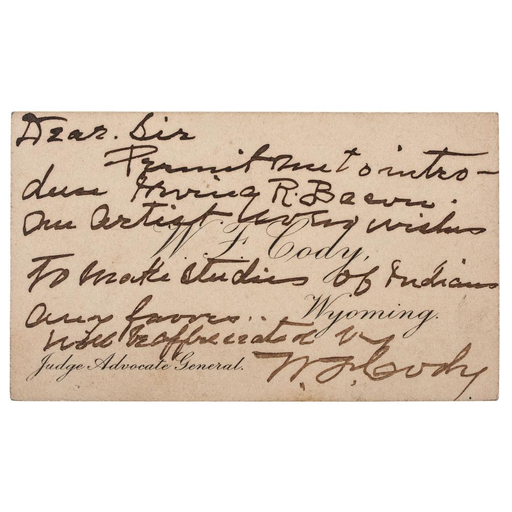 William F. "Buffalo Bill" Cody Signed Business Card: William F. "Buffalo Bill" Cody business card signed ("W.F. Cody") and inscribed to Irving R. Bacon, n.d., ca 1906. Printed "W.F. Cody. / Wyoming / Judge Advocate General." with ink inscription: "Dear
