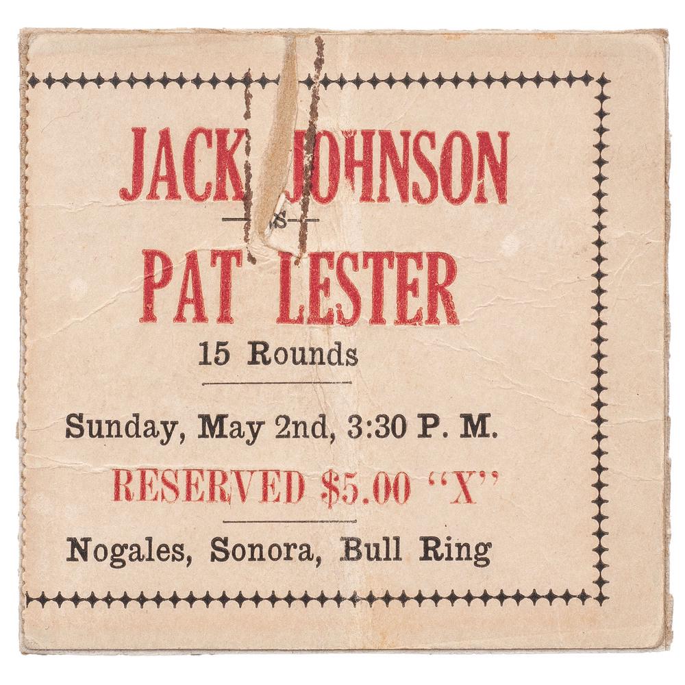 Jack Johnson vs Pat Lester Ticket Stub, Nogales,: Ticket stub from Jack Johnson vs Pat Lester boxing match, 83 x 80 mm. N.p., 1926. Ticket reads: "Jack Johnson / vs / Pat Lester / 15 Rounds / Sunda, May 2nd, 3:30 P.M. / Reserved $5.00 "X" / Nogales,