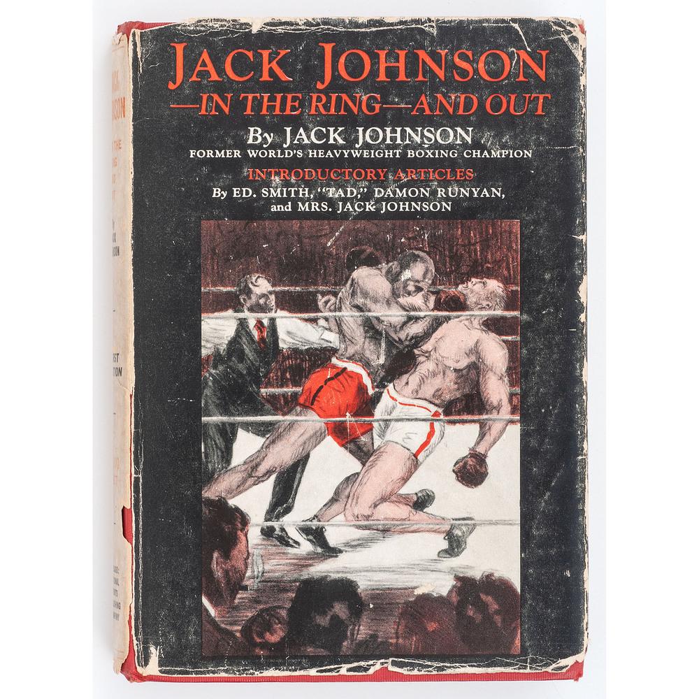 First Edition of Jack Johnson's Autobiography, 1927: JOHNSON, Jack (1878-1946). Jack Johnson - In the Ring - And Out. Chicago: National Sports Publishing Co., 1927. 8vo. Frontispiece and 14 additional plates. (Light evening toning, very occasional chip