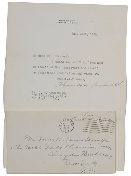 Theodore Roosevelt Signed Letter, : Theodore Roosevelt Signed Letter, lot of 2. One is a typed note signed Theodore Roosevelt; 1p, 7 x 9.75", 31 July 1918, on Oyster Bay letterhead. Addressed to Dr. J.W. Crumbaugh, thank you note. In 