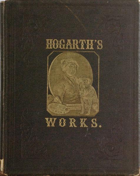 Book of Hogarth's Works, : Book of Hogarth's Works, William Hogarth (British, 1697-1794), titled The Works of Hogarth: With Sixty-Two Illustrations, published by J. Dicks, 313, Strand, ca 1860-1865, with handwritten note insi