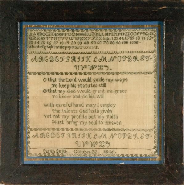 1846 Sampler : 1846 Sampler American, signed Sarah Smith. October 22. 1846, alphabet and number strings. with the verses O that the Lord would guide my ways/to keep his statues still/O that my God would grant me g