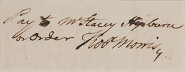 Robert Morris, Signer of the Declaration of Indepe: Robert Morris, Signer of the Declaration of Independence, ANS Clipped, 2 x 4.5 in. (sight). Pay to Mr. Stacey Hepburn on order Robt. Morris. Framed with lithograph of Morris to 9.25 x 12.75 in. Robe