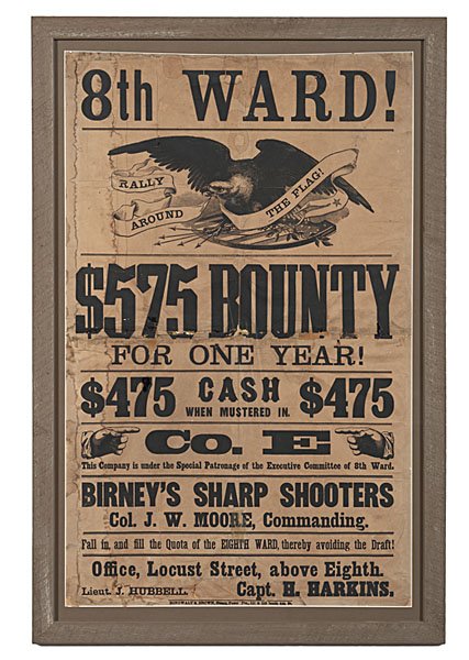 Birney's Sharp Shooters Recruitment Broadside: Birney's Sharp Shooters Civil War Recruitment Broadside 22.75 x 36.25 in., framed to 27.5 x 31.25 in. Ca August 1864. Appealing to the 8th Ward of Philadelphia, the broadside features a patriotic ea