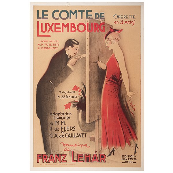 Le Comte de Luxembourg Poster by Georges Dola : Le Comte de Luxembourg Poster by Georges Dola Georges Dola (French, 1872-1950). A poster advertising the French adaptation of the opera Der Graf von Luxembourg by Franz Lehar (1870-1948), depicting