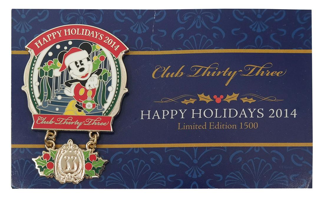 Club 33 Happy Holidays Pin.: (Disneyland, 2014) A limited edition Happy Holidays pin from Disneyland's exclusive Club 33. This pin was created in a limited edition of 1500 and features Mickey Mouse with the message "Happy Holiday