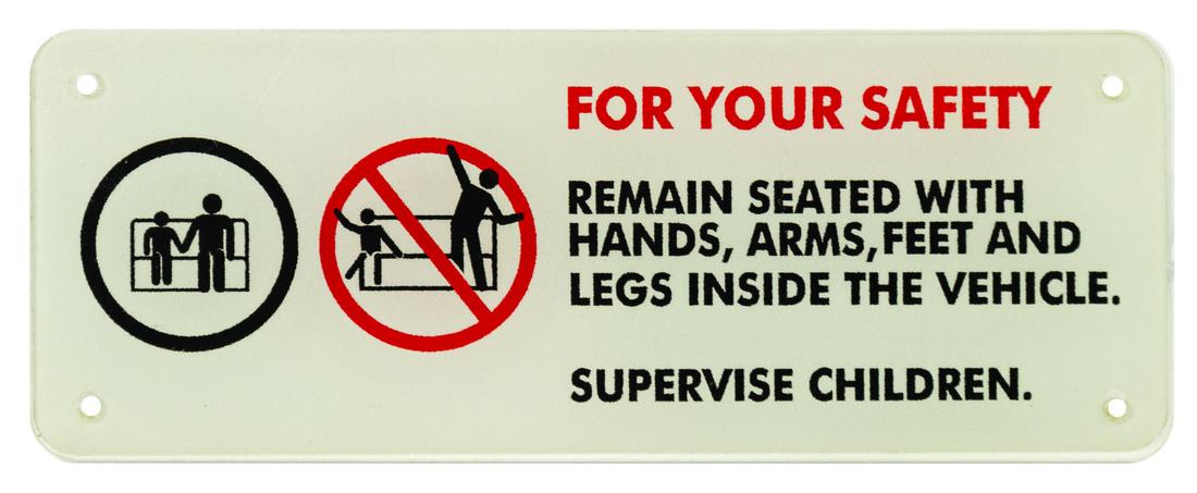 For Your Safety Ride Vehicle Sign. (1 of 1)