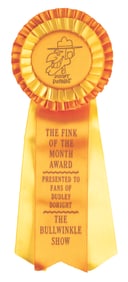 A Dudley Do-Right Award Ribbon.