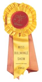 A “Miss Bullwinkle Show" Award Ribbon.