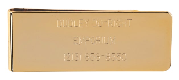 A Dudley Do-Right Emporium Money Clip.
