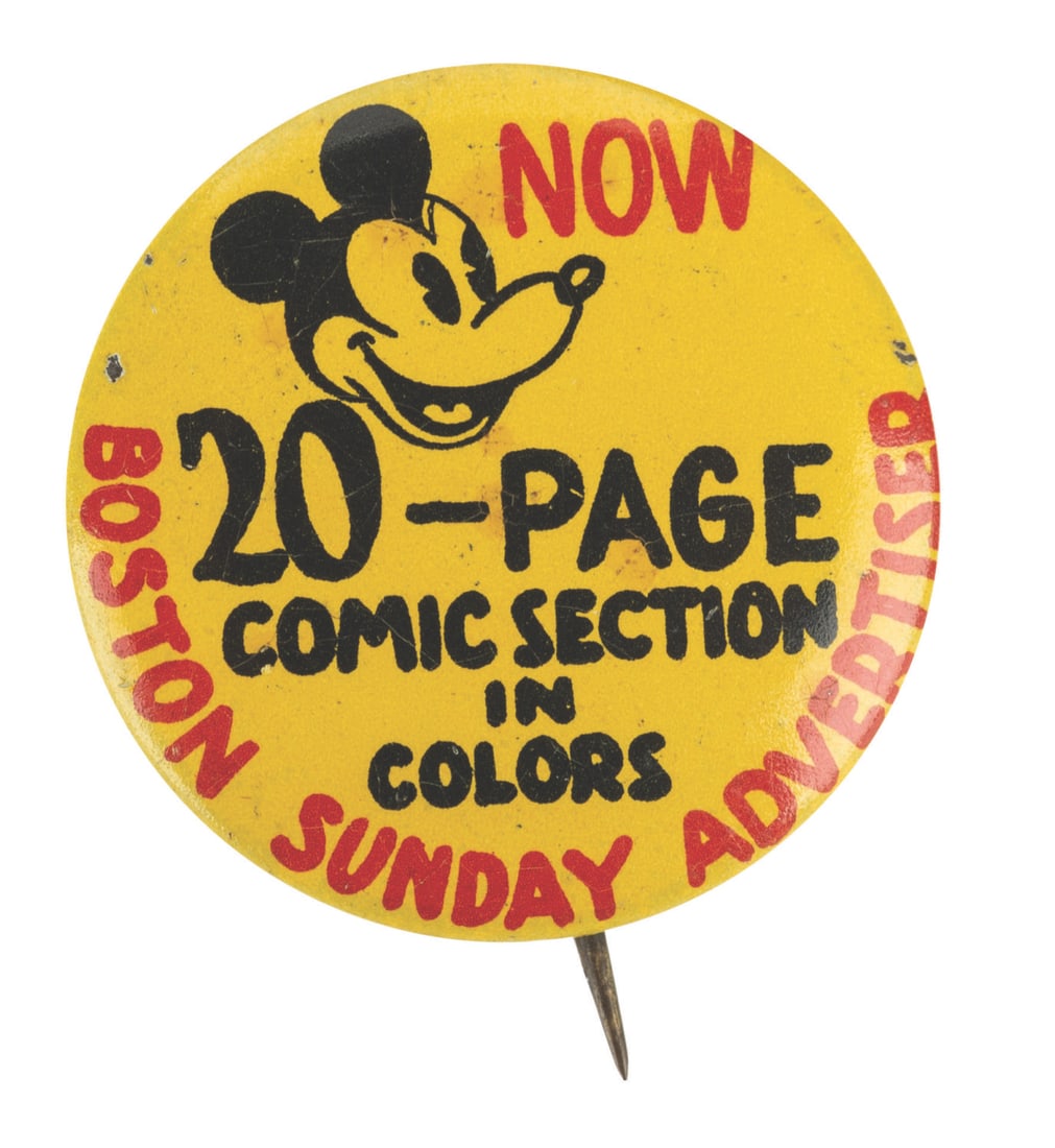A Mickey Mouse Boston Sunday Comic Strip Button.: (Hearst, 1930s) A promotional button for a 20-Page Color Comic Section from the Boston Sunday Advertiser, featuring Mickey Mouse. Measuring just over 1” in diameter, the button is in very good c