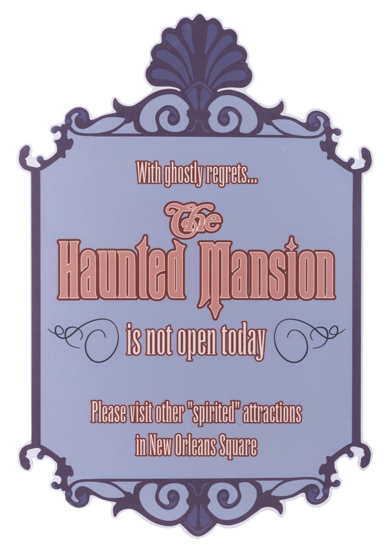 A Haunted Mansion Closed Sign.: (Disneyland, 2000s) A Park-used sign from Disneyland, informing Guests that The Haunted Mansion is closed. Measuring 17.5" x 25.5", the sign displays in very good condition with typical scratches,