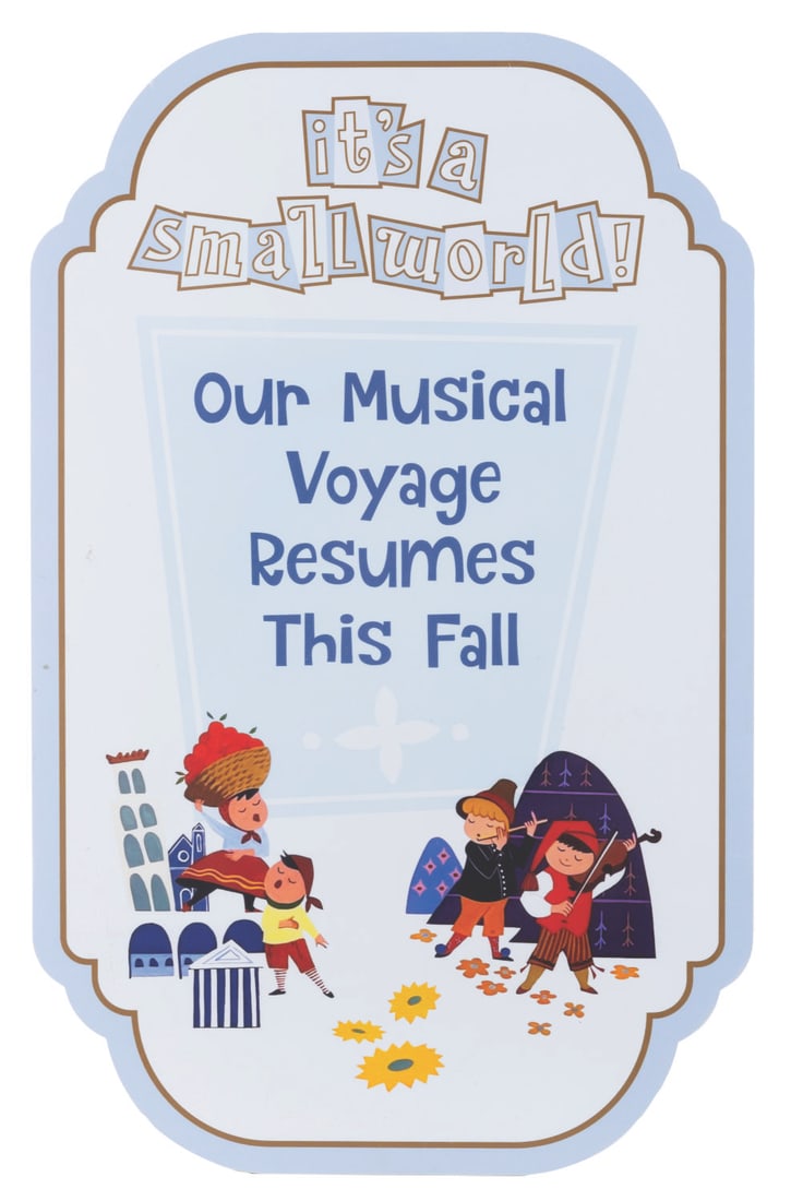 An It's A Small World Closure Sign.: (Disneyland, 2000s) An It's a Small World closure sign originally displayed outside the attraction, informing Guests that the ride would reopen in the fall. Measuring 18.75" x 29.75", the sign