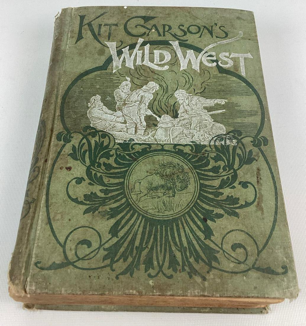 Kit Carson's Wild West 1880 Edition George Sully New York: Includes illustrations. 567 pgs. Appears complete. Mice damage to spine with heavy wear and foxing throughout.
