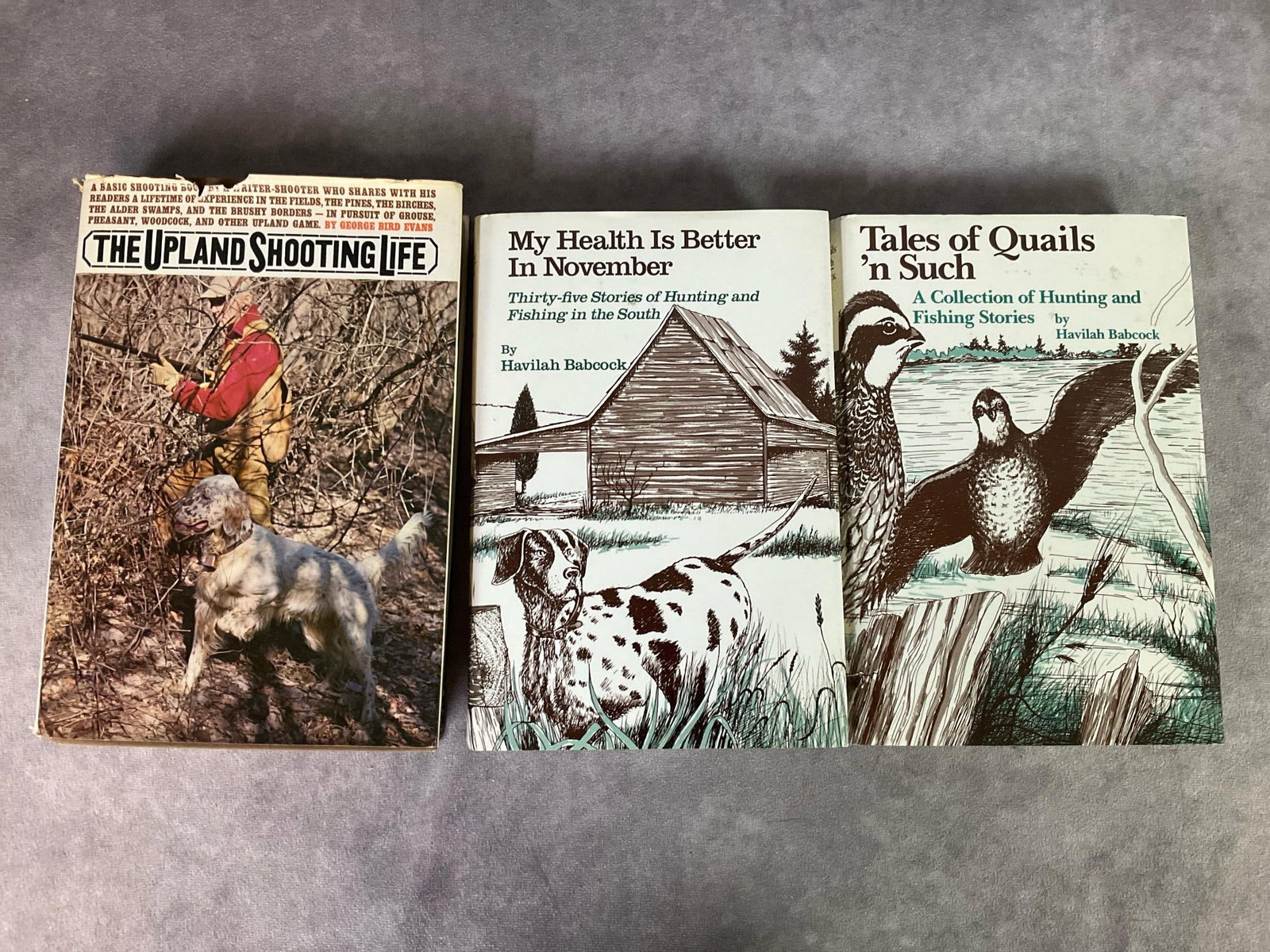 Quail Hunting Books: The Upland Shooting Life by George Bird Evans. 1971 Hardcover stated first edition. Tattered dust jacket. My Health is Better in November by Havilah Babcock. 1993 hardcover with dust jacket. Previous 