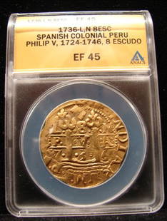 1736 Lima Peru 8 Escudos Gold Cob: 1736 Lima Peru 8 Escudos gold cob, Phillip V. graded by ANACS extra fine 45.