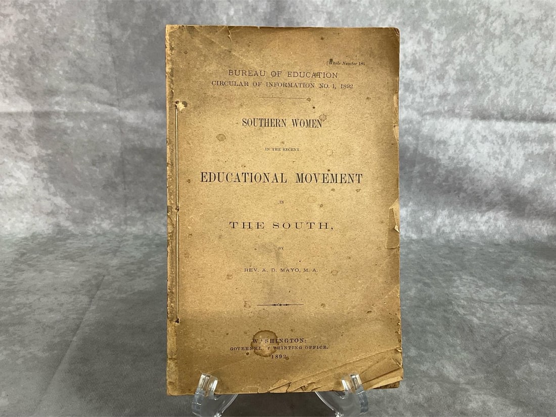 Southern Women in the Recent Educational Movement: 1892 Bureau of Education Book. Southern Women in the Recent Educational Movement in the South by Rev A D Mayo. Published by Government Printing Office, Washington. Paperback is worn, with foxing and